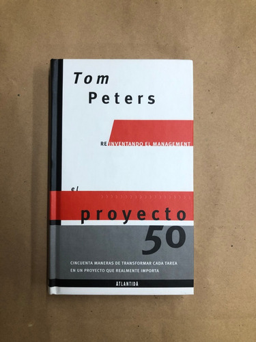 El Proyecto 50 - Tom Peters - Editorial Atlántida  /s
