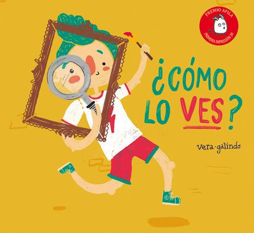 Libro: ¿cómo Lo Ves?. Galindo, Vera. Apila Ediciones