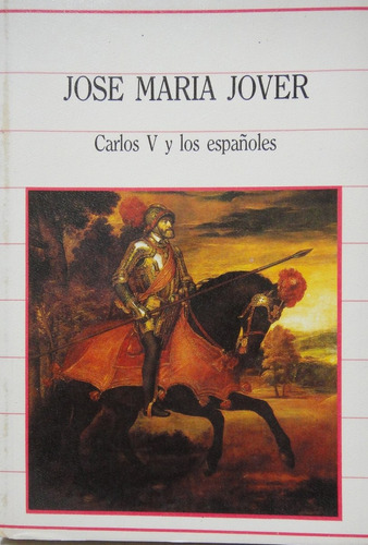 Carlos 5 Y Los Españoles Jose Maria Jover 