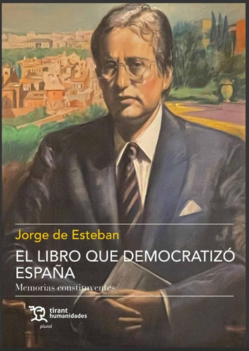 Libro Libro Que Democratizo Espaã¿a Memorias Constituyentes