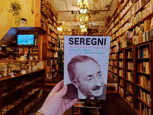 Seregni. Un Artiguista Del Siglo Xx. G. Caetano - S. Neves.