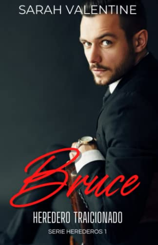 Bruce Heredero Traicionado: Una Historia De Amor Pasion Intr