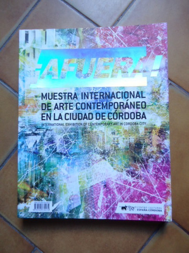 Afuera! . Muestra Internacional De Arte Contemporáneo 