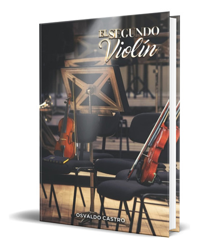 Libro El Segundo Violín [ Osvaldo Castro ]  Original