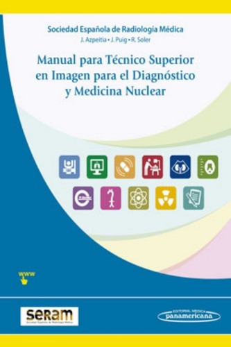 Manual Para Técnico Superior En Imagen Para El Diagnóstico Y Medicina Nuclear, De Seram. Editorial Panamericana, Tapa Blanda En Español, 2016
