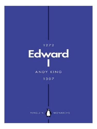 Edward I (penguin Monarchs) - Andy King. Eb17