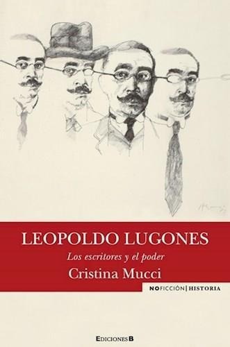Leopoldo Lugones, De Mucci, Cristina. Editorial Edic.b En Español