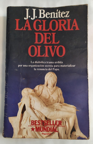 La Gloria Del Olivo - J. J. Benítez - Planeta - 1992