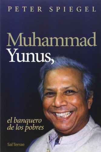 Muhammad Yunnus, El Banquero De Los Pobres, De Spiegel, Peter. Editorial Salterrae, Tapa Blanda En Español
