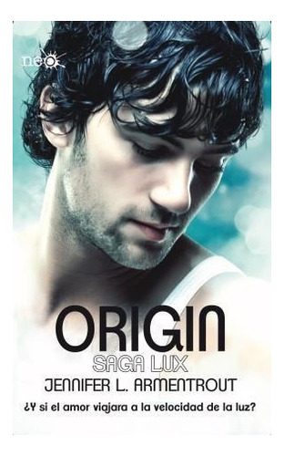 Origin (saga Lux 4) (serie Neo) - Armentrout Jennifer Lynn