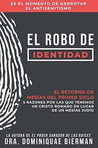 El Robo De Identidad El Retorno Del Mesias Del..., De Bierman, Apóstol Dominiq. Editorial Zions Gospel Press En Español