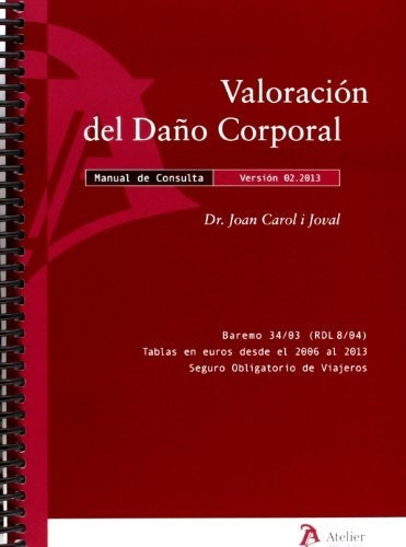 Valoración Del Daño Corporal. Manual De Consulta. En Acciden