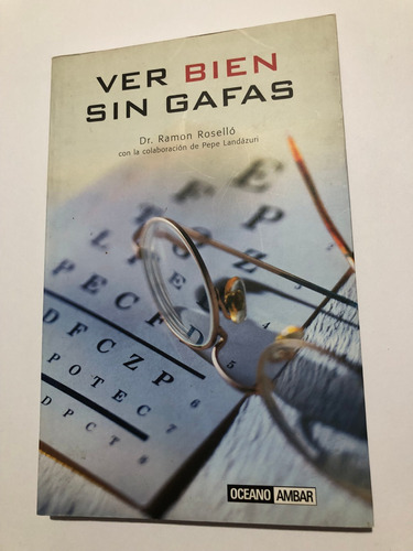 Libro Ver Bien Sin Gafas - Dr. Roselló - Excelente Estado