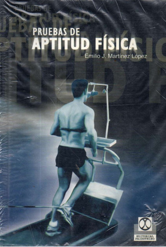 Pruebas De Aptitud Fisica Emilio J Martinez 