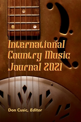 Libro International Country Music Journal 2021 - Cusic, Don