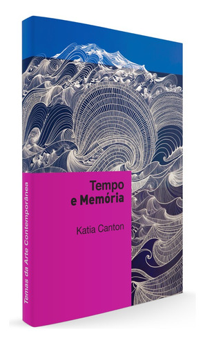 Tempo e memória, de Canton, Katia. Série Coleção Temas da arte contemporânea Editora Wmf Martins Fontes Ltda, capa mole em português, 2009