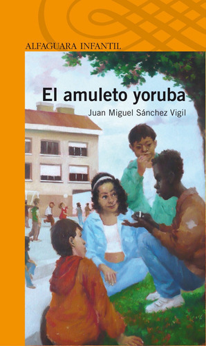 El Amuleto Yoruba, De Juan Miguel Sänchez Vigil. Editorial Alfaguara En Español