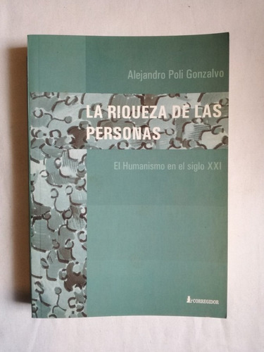 La Riqueza De Las Personas El Humanismo En El Siglo Xxi