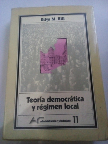 Libro Teoría Democrática Y Régimen Local Dilys M. Hill