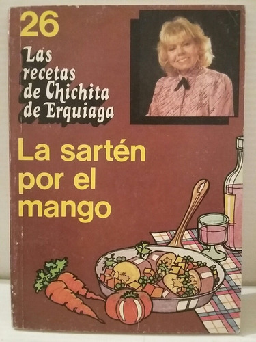 Las Recetas De Chichita De Erquiaga. No. 26.