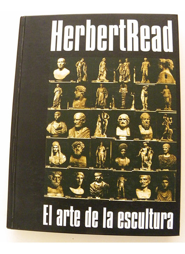 El Arte De La Escultura - Herbert Read