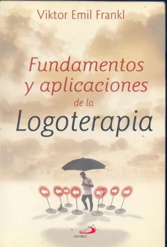 Fundamentos Y Aplicaciones De La Logoterapia