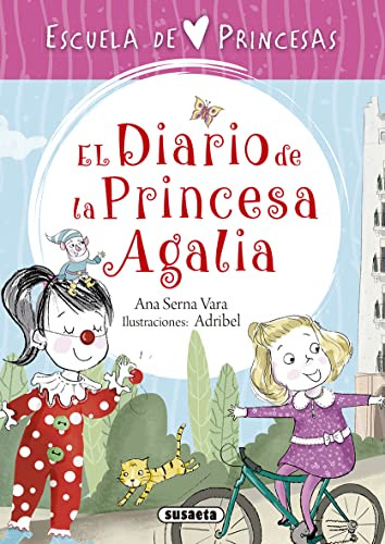 El Diario De La Princesa Agalia -escuela De Princesas-