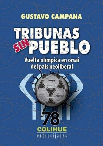 Tribunas Sin Pueblo Vuelta Olimpica En Orsai Del Pais Neolib