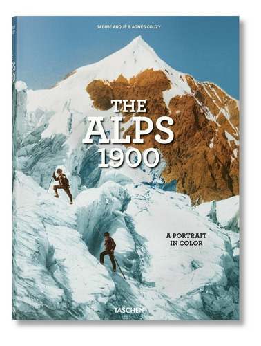 The Alps 1900, De , Arqué, Sabine. Editorial Taschen, Tapa Dura En Inglés
