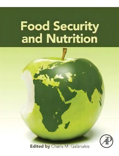 Food Security And Nutrition, De Charis Michel Galanakis., Vol. 1. Editorial Elsevier Science Publishing Co Inc, Tapa Blanda En Inglés