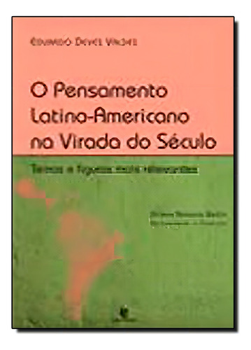Pensamento Latino-americano na Virada do Século: Temas e Fi, de Eduardo Deves Valdes. Editora UNIJUI, capa mole em português