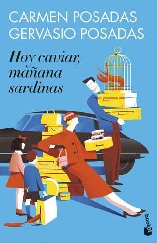 Hoy Caviar, Mañana Sardinas - Posadas, Carmen  - *