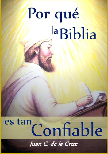 Libro: Por Qué La Biblia Es Tan Confiable (spanish Edition)