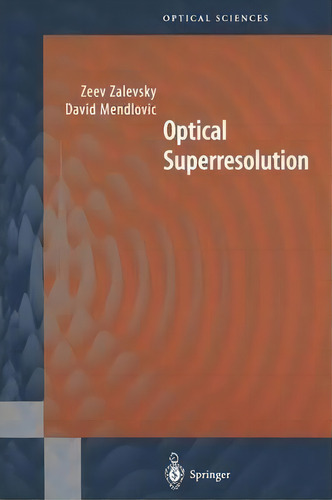 Optical Superresolution, De Zeev Zalevsky. Editorial Springer Verlag New York Inc, Tapa Blanda En Inglés