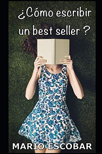 ¿como Escribir Un Best Seller?: Una Clase Magistral Sobre El