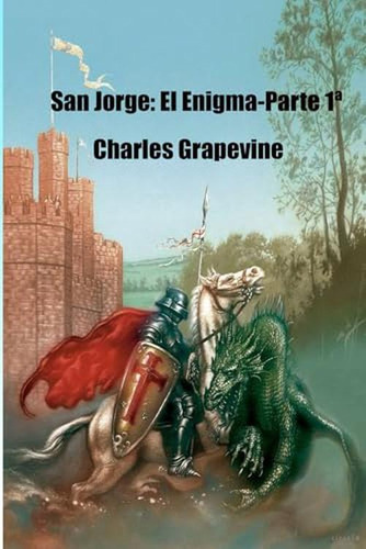 San Jorge El Enigma-parte 1 (spanish Edition)