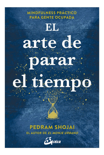 El Arte De Parar El Tiempo - Pedram Shojai