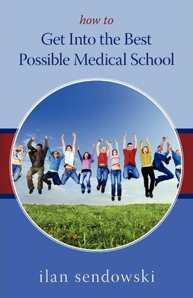 Libro How To Get Into The Best Possible Medical School - ...