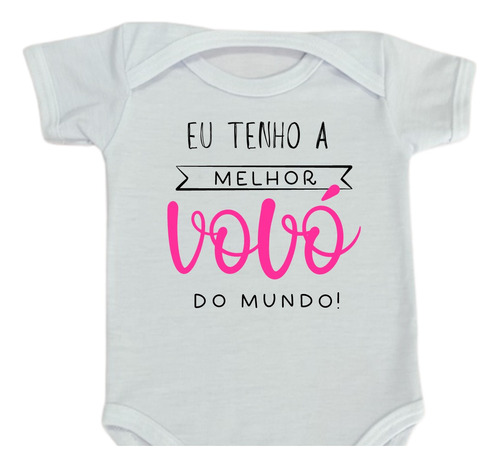 Body De Bebê Estampado Eu Tenho A Melhor Vovó Do Mundo