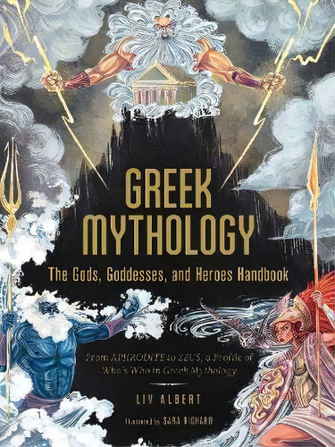 Greek Mythology: The Gods, Goddesses, And Heroes Handbook : From Aphrodite To Zeus, A Profile Of ..., De Liv Albert. Editorial Adams Media Corporation, Tapa Dura En Inglés