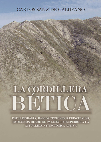 La cordillera bética, de Sanz de Galdeano , Carlos.., vol. 1. Editorial Punto Rojo Libros S.L., tapa pasta blanda, edición 1 en español, 2022