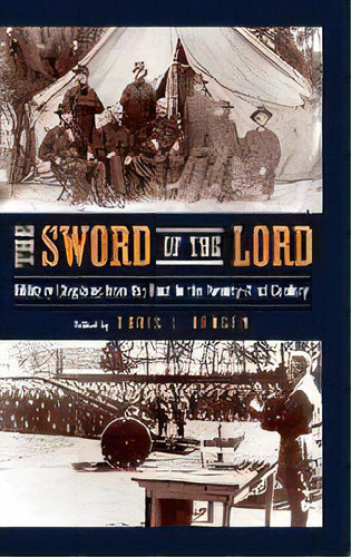Sword Of The Lord, The : Military Chaplains From The First To The Twenty-first Century, De Doris L. Bergen. Editorial University Of Notre Dame Press, Tapa Dura En Inglés