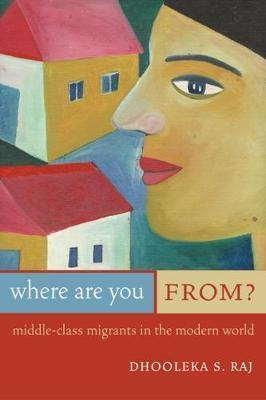 Where Are You From? : Middle-class Migrants In The Modern...