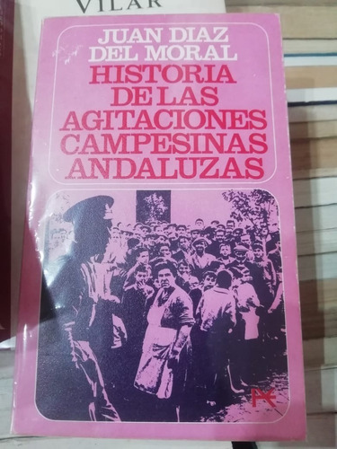 Historia Agitaciones Campesinas Andaluzas Juan Díaz Del Mora