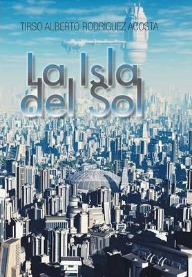 Libro La Isla Del Sol - Tirso Alberto Rodrigez