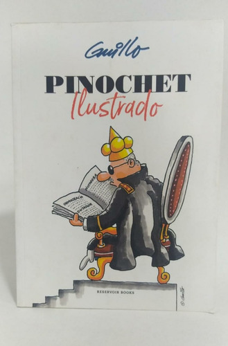Libro Pinochet Ilustrado / Guillo / Humor Gráfico Político 