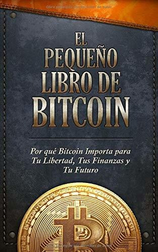 El Pequeño Libro De Bitcoin