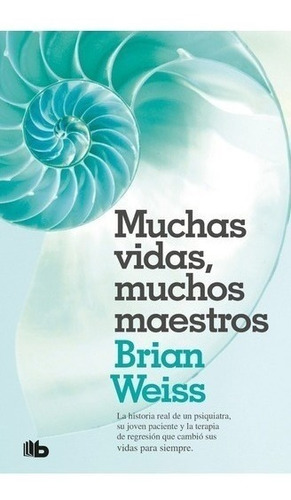 Libro - Muchas Vidas, Muchos Maestros - Brian Weiss - Vergar