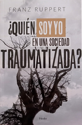 Imagen 1 de 2 de Franz Ruppert - ¿quién Soy Yo En Una Sociedad Traumatizada?