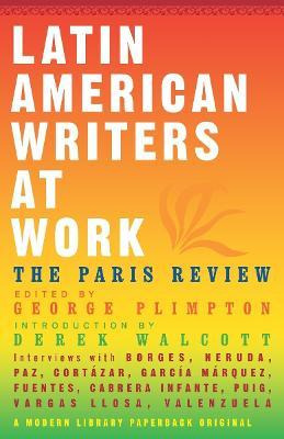 Latin American Writers At Work - George Plimpton